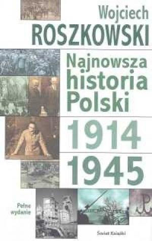 Najnowsza historia Polski. Tom 1, 1914-1945